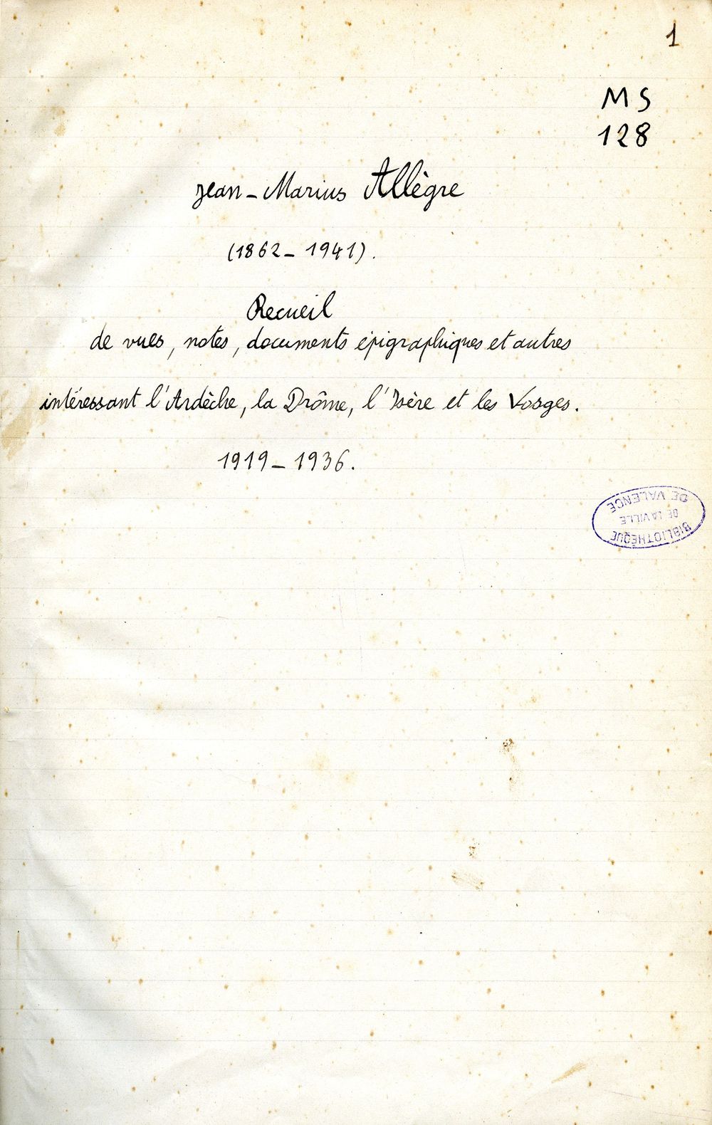 Recueil de vues, notes, documents épigraphiques et autres intéressant l'Ardèche, la Drôme, l'Isère et les Vosges