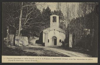 Fontaine miraculeuse et vielle chapelle de N.D. de Fresneau à Marsanne (Drôme), avant leur restauration en 1925-27