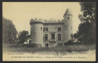 La Bégude-de-Mazenc (Drôme) - Château de M. Loubet ex-président de la République